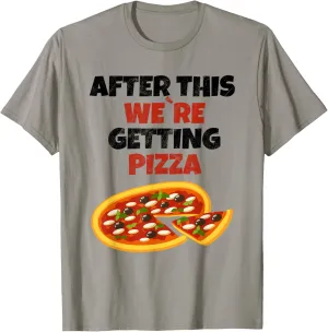 After This We're Getting Pizza Shirt Funny Workout T-Shirt