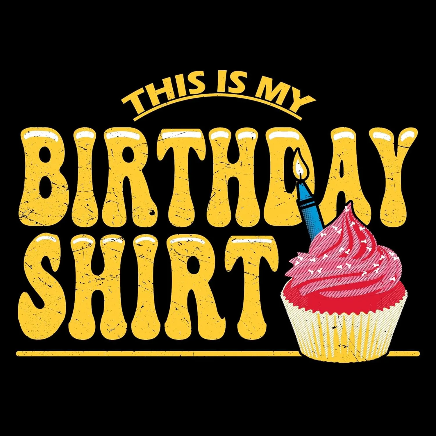 Grunt Style This is My Birthday Shirt Men's T-Shirt