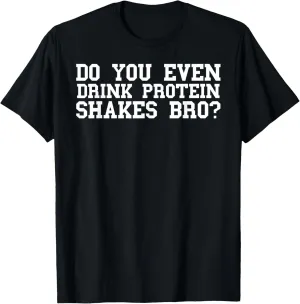 Protein Shakes Shirt Men Lift Weights Workout Gym Trainer T-Shirt