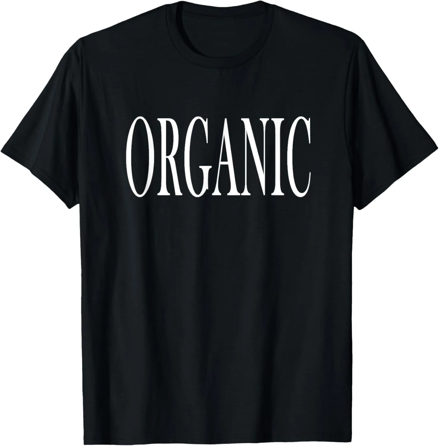 Shirt That Says Organic T-Shirt